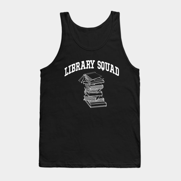 Library Worker Designs - Library Squad Lover gift Tank Top by soukai